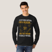 Everything happens for a reason and that reason is T-Shirt (Vorne ganz)