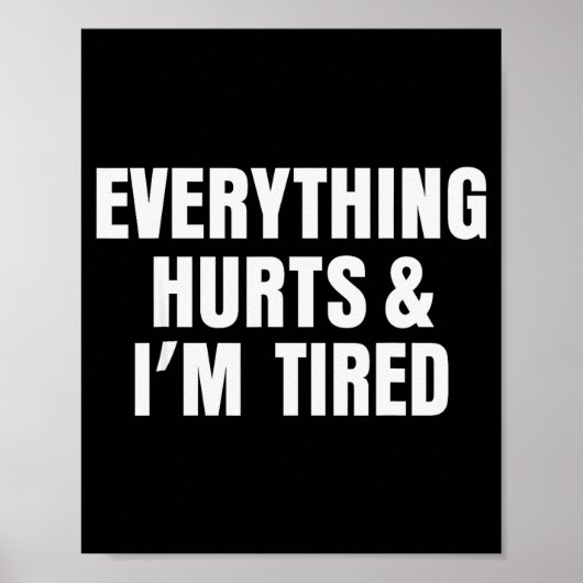 Everything Hurts And I'm Tired Funny Workout Gym F Poster (Vorne)