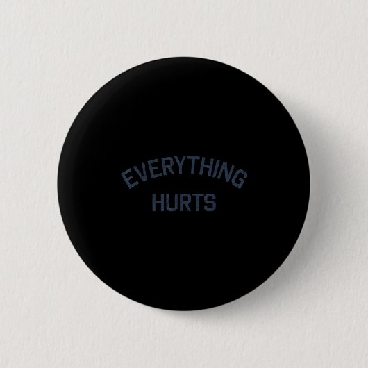 Everything Hurts Funny Workout Motivation  Button (Vorderseite)