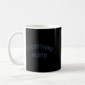 Everything Hurts Funny Workout Motivation  Kaffeetasse (Links)