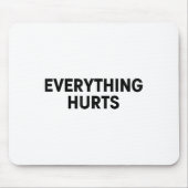 Everything Hurts Workout Strongman Muscle Training Mousepad (Vorne)