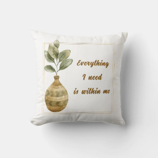 Everything I Need is Within Me Square Cushion Kissen