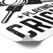 Everything In Moderation Except Playing Cricket  Poster (Ecke)