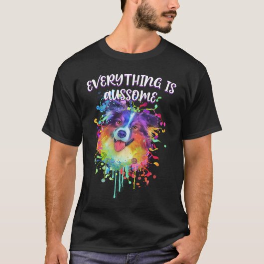 Everything Is Aussome  Australian Shepherd Humor A T-Shirt (Vorderseite)