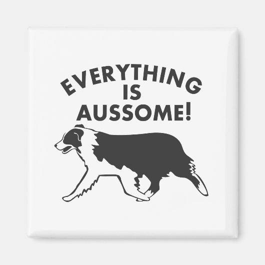 Everything is Aussome! Australian Shepherd Magnet (Vorne)