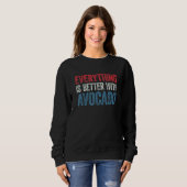 Everything Is Better With Avocado 1 Sweatshirt (Vorne ganz)