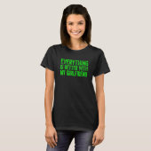 Everything Is Better With My Girlfriend 4 T-Shirt (Vorne ganz)
