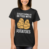 Everything Is Better With Potatoes Potato Chips Ve T-Shirt (Vorderseite)