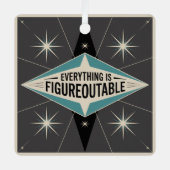 Everything Is Figureoutable Ornament Aus Metall (Vorderseite)