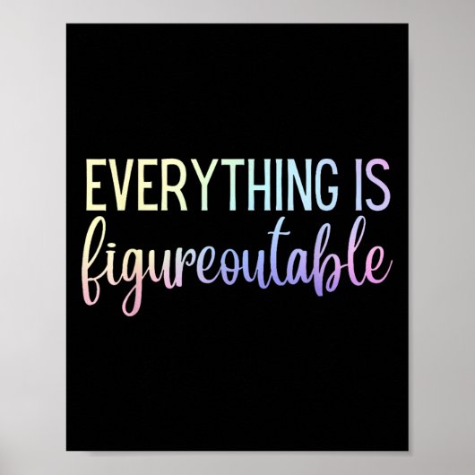 Everything Is Figureoutable Teacher Motivational - Poster (Vorne)