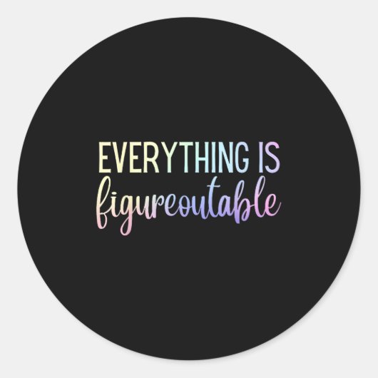 Everything Is Figureoutable Teacher Motivational - Runder Aufkleber (Vorderseite)