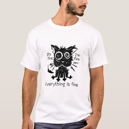 Everything Is Fine Funny Shaggy Cat T-Shirt (Vorderseite)