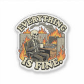 Everything Is Fine | Funny Skeleton Dumpster Fire Aufkleber (Vorderseite)