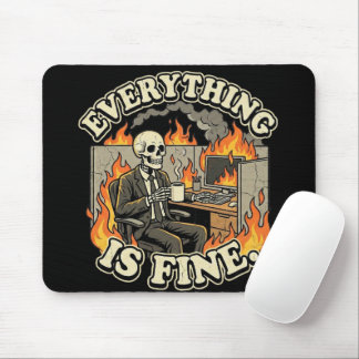 Everything Is Fine | Funny Skeleton Dumpster Fire  Mousepad