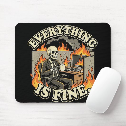 Everything Is Fine | Funny Skeleton Dumpster Fire Mousepad (Mit Mouse)