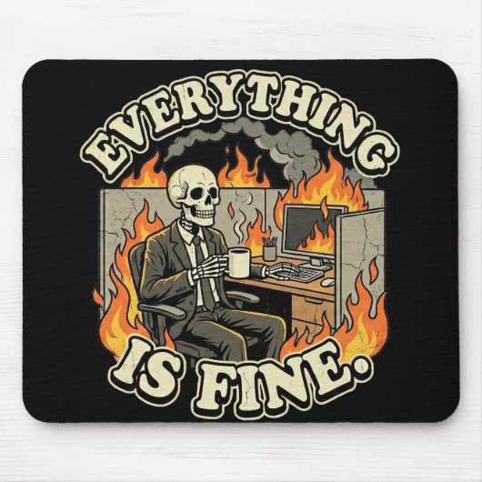 Everything Is Fine | Funny Skeleton Dumpster Fire Mousepad (Vorne)