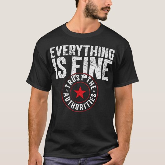 Everything Is Fine Official Narrative Approved T-Shirt (Vorderseite)