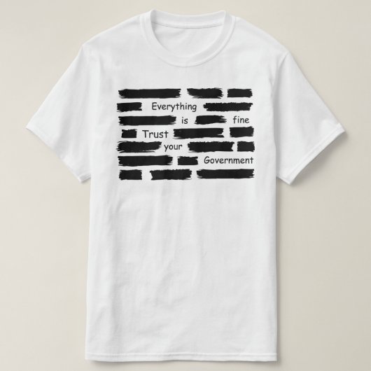 everything is fine trust your government T-Shirt (Design vorne)