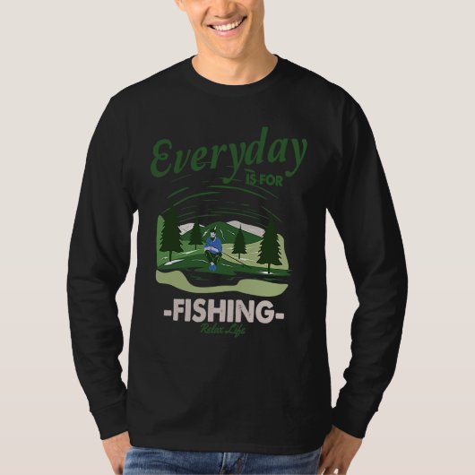 Everything is for fishing Relax Life T-Shirt (Vorderseite)