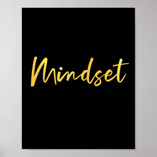 Everything Is Mindset Inspirational Mind Motivatio Poster (Vorne)