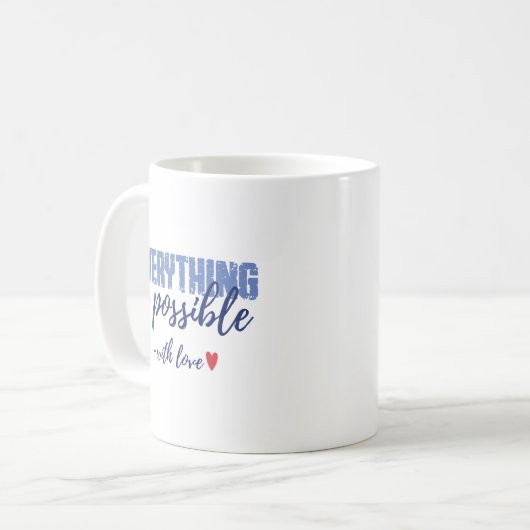 Everything Is Possible Quote Mug Kaffeetasse (Vorderseite Links)