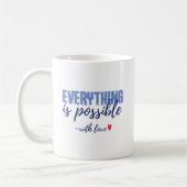 Everything Is Possible Quote Mug Kaffeetasse (Links)