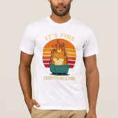 Everything’s Fine – Calm in Chaos Meme Art T-Shirt (Vorderseite)