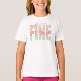 Everything’s Going to Be Fine Aesthetic T-Shirt