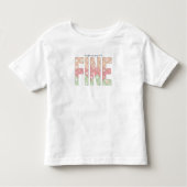 Everything’s Going to Be Fine Motivational T-Shirt (Vorderseite)