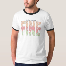Everything’s Going to Be Fine Pastel T-Shirt