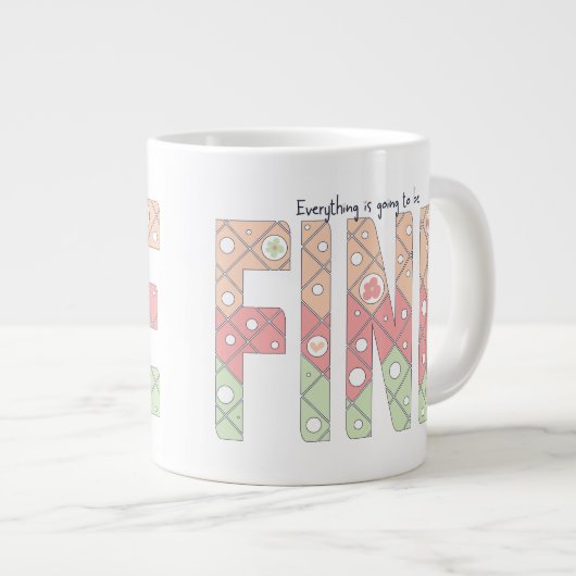 Everything’s Going to Be Fine Specialty Mug Jumbo-Tasse (Vorderseite Rechts)