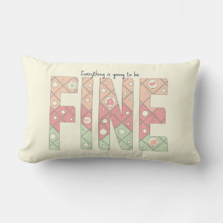 Everything’s Going to Be Fine Throw Pillow Lendenkissen