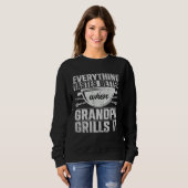 Everything Tastes Better When Grandpa Grills It  3 Sweatshirt (Vorne ganz)