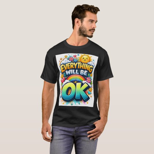 Everything Will Be OK T-Shirt (Vorne ganz)