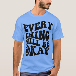 Everything Will Be Okay Inspirational Retro Print T-Shirt