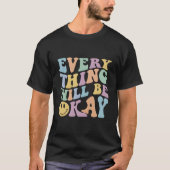 Everything Will Be Okay Positive Quote With Words T-Shirt (Vorderseite)
