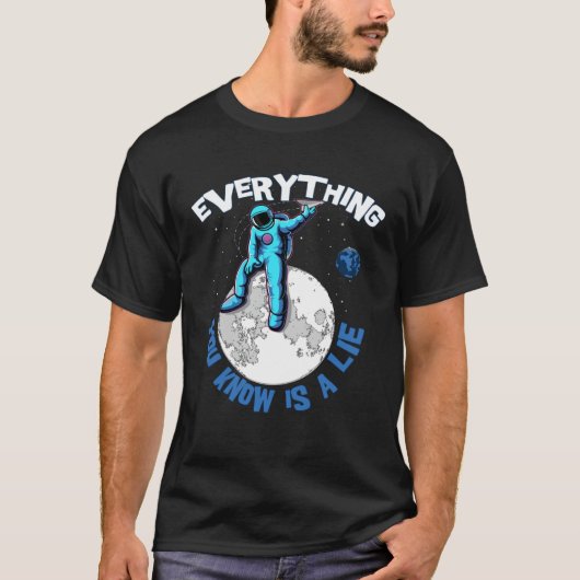 Everything You Know Is a Lie Open Mind Conspiracy T-Shirt (Vorderseite)