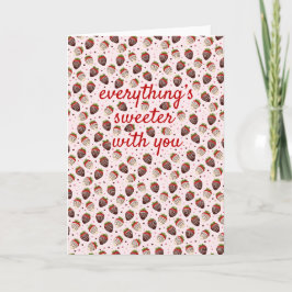 Everything's Sweeter with You Valentines Day Card Feiertagskarte