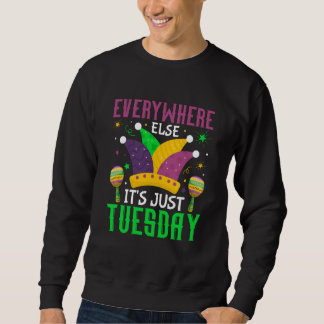 Everywhere Else It's Just Tuestday Celebrations pa Sweatshirt