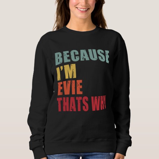 Evie I m Everyone is Talking About Evie Sweatshirt (Vorderseite)