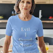 Evil 1 Good None Minimal Serif Statement T-Shirt