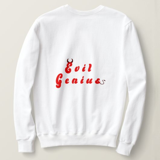 Evil Genius 3 Sweatshirt (Design Rückseite)