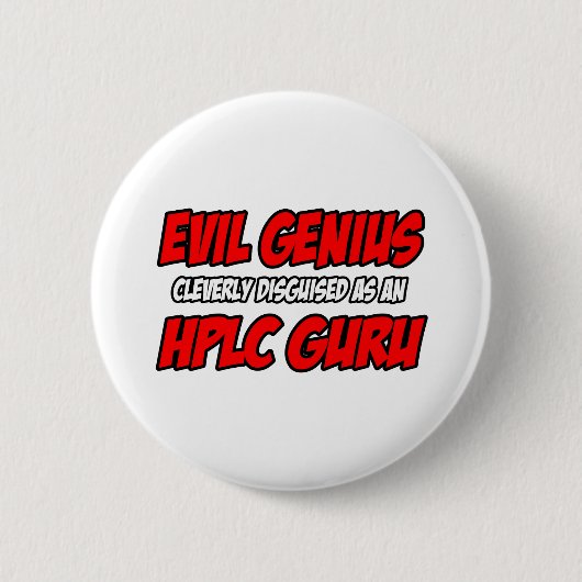 Evil Genius.. HPLC Guru Button (Vorderseite)