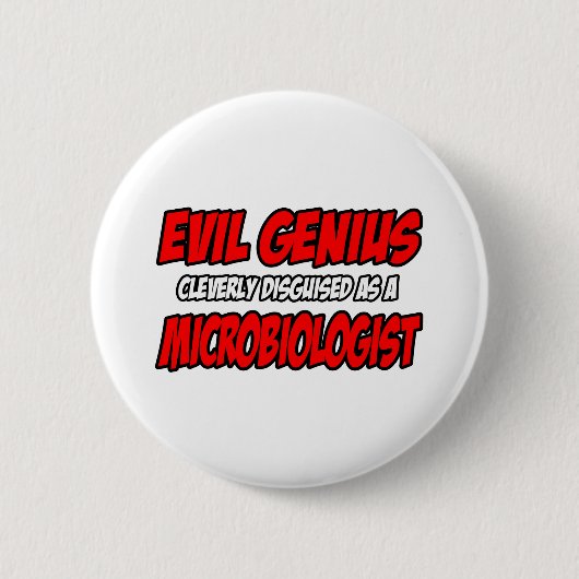 Evil Genius...Mikrobiologe Button (Vorderseite)