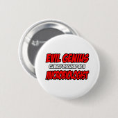 Evil Genius...Mikrobiologe Button (Vorne & Hinten)