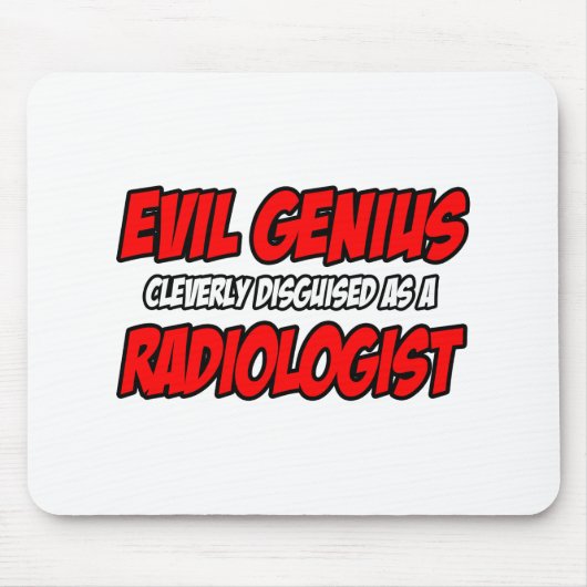 Evil Genius.. Radiologe Mousepad (Vorne)
