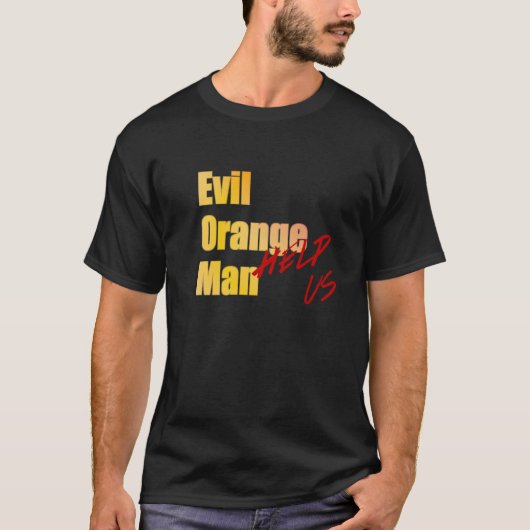 Evil Orange Man - Hilfe! T-Shirt (Vorderseite)