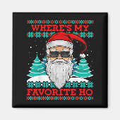 Evil Santa Where's My Favorite Ho Funny Ugly Chris Magnet (Vorne)