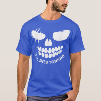 Evil stirbt heute Abend Halloween Beängstigend Evi T-Shirt