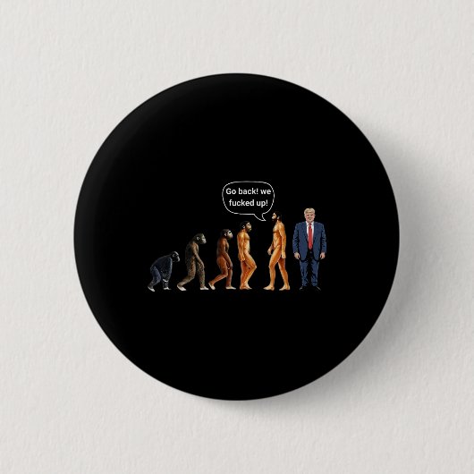 Evolution geht verdammt nochmal bei Donald Trump h Button (Vorderseite)